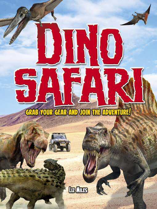 Title details for Dino Safari: Grab your gear and join the adventure! by Liz Miles - Available